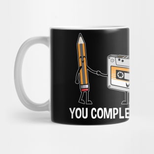 You Complete Me Cassette Tape and Pencil Funny Graphic Mug